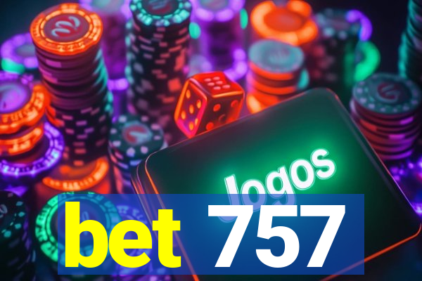 bet 757